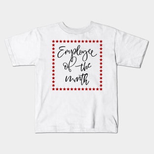 Employee of the month Kids T-Shirt